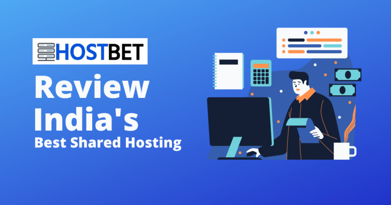 HostBet Review Is it Best Shared Hosting in India? 2023