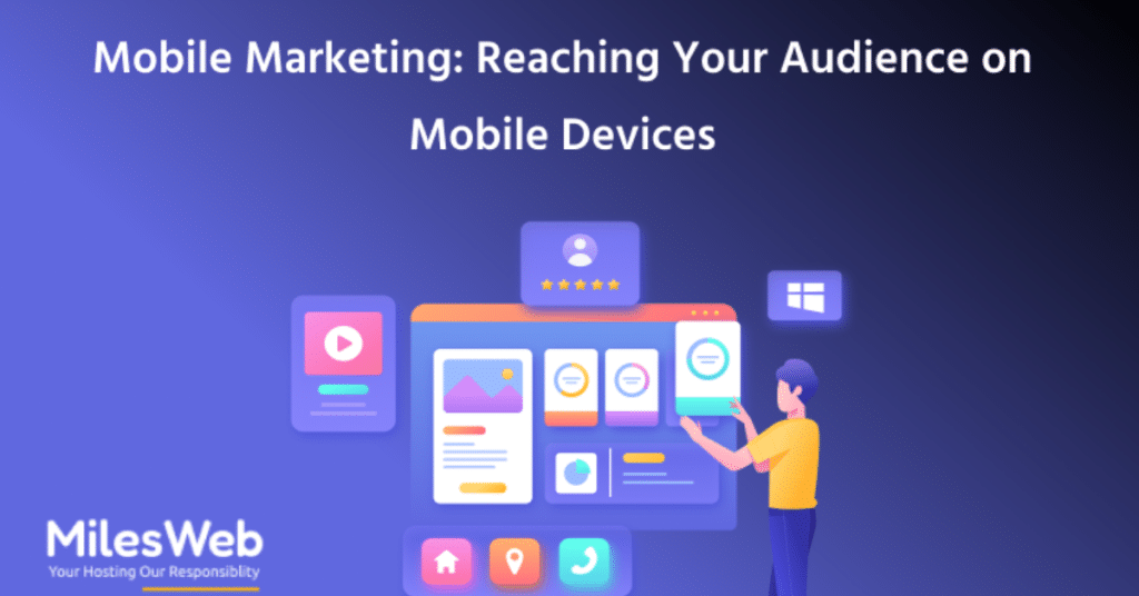 Mobile Marketing: Reaching Your Audience on Mobile Devices