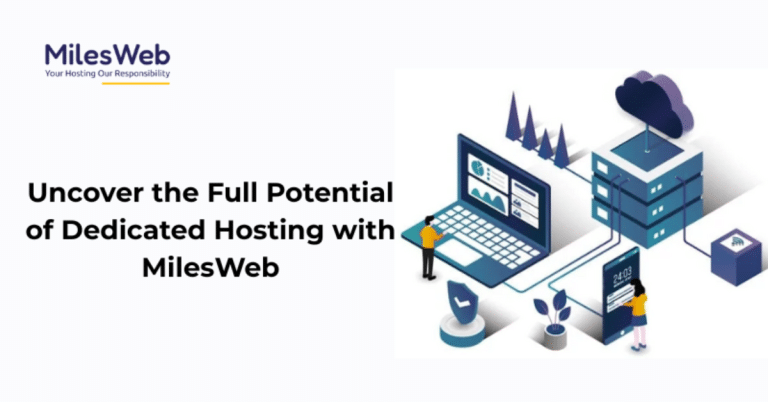 Uncover the Full Potential of Dedicated Hosting with MilesWeb