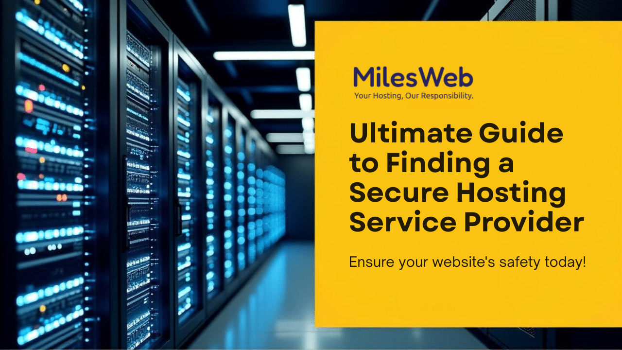 Ultimate Guide to Finding a Secure Hosting Service Provider