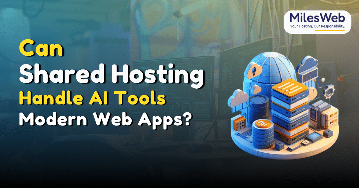 Can Shared Hosting Handle AI Tools and Modern Web Apps?